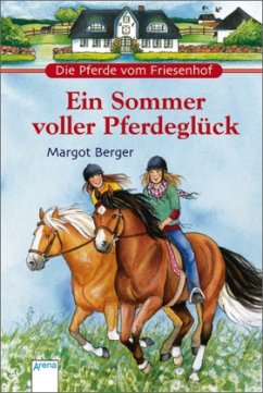 Ein Sommer voller Pferdeglück / Die Pferde vom Friesenhof Bd.1 - Berger, Margot