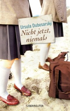 Nicht jetzt, niemals - Dubosarsky, Ursula