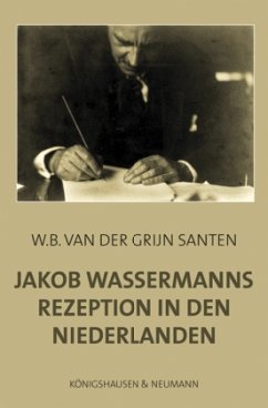 Jakob Wassermanns Rezeption in den Niederlanden - Grijn Santen, Wilhelm B. van der