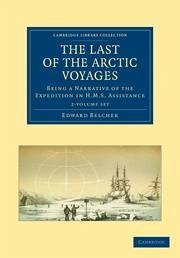 The Last of the Arctic Voyages 2 Volume Set - Belcher, Edward