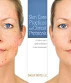 Skin Care Practices and Clinical Protocols: A Professional's Guide to Success in Any Environment