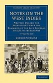 Notes on the West Indies 3 Volume Set: Written During the Expedition Under the Command of the Late General Sir Ralph Abercromby