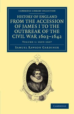 History of England from the Accession of James I to the Outbreak of the Civil War, 1603-1642 - Volume 1 - Gardiner, Samuel Rawson
