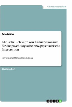 Klinische Relevanz von Cannabiskonsum für die psychologische bzw. psychiatrische Intervention - Müller, Reto