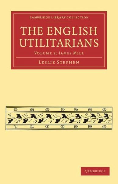 The English Utilitarians - Volume 2 The English Utilitarians - Volume 2