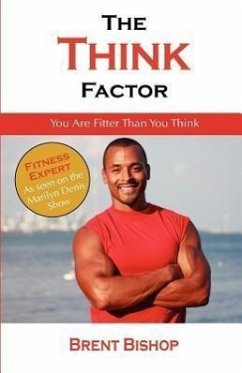 The Think Factor - Bishop, Brent