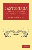 Caxtoniana 2 Volume Paperback Set: A Series of Essays on Life, Literature, and Manners