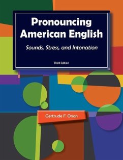 Pronouncing American English: Sounds, Stress, and Intonation - Orion, Gertrude F.