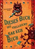 Dieses Buch ist vielleicht gar kein Buch / Geheimes Buch Bd.4