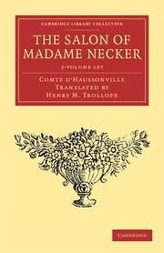 The Salon of Madame Necker 2 Volume Set - Comte d'Haussonville, Gabriel Paul Othenin de Cléron