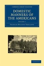Domestic Manners of the Americans 2 Volume Paperback Set - Trollope, Frances Milton