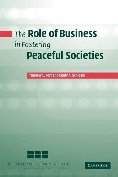 The Role of Business in Fostering Peaceful Societies - Fort, Timothy L.; Schipani, Cindy A.