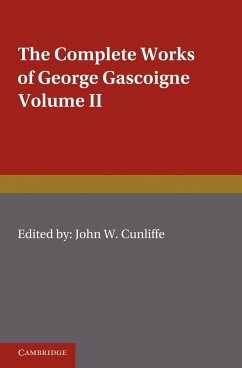 The Complete Works of George Gascoigne - Gascoigne, George