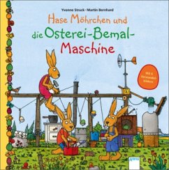 Hase Möhrchen und die Osterei-Bemal-Maschine - Struck, Yvonne; Bernhard, Martin