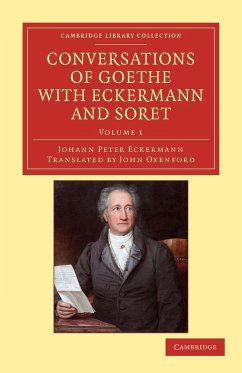 Conversations of Goethe with Eckermann and Soret - Volume 1 - Eckermann, Johann Peter