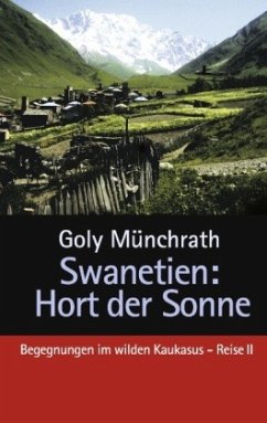 Swanetien - Hort der Sonne - Münchrath, Goly