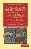 A Catalogue of the Manuscripts Preserved in the Library of the University of Cambridge 6 Volume Set