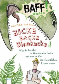 Zicke, zacke, Dinokacke! / BAFF! Wissen Bd.1 - Präkelt, Volker