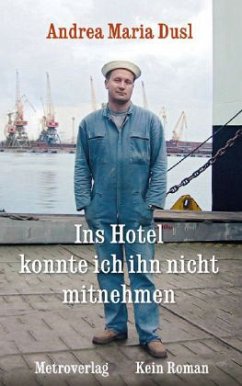 Ins Hotel konnte ich ihn nicht mitnehmen - Dusl, Andrea M.