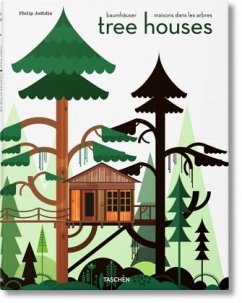 Tree Houses / Baumhäuser / Maisons dans les arbres - Jodidio, Philip
