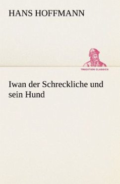 Iwan der Schreckliche und sein Hund - Hoffmann, Hans