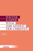 Wege zur Einheit der Christen / Gesammelte Schriften Bd.14