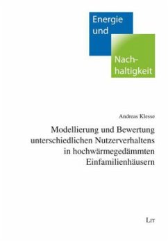 Modellierung und Bewertung unterschiedlichen Nutzerverhaltens in hochwärmegedämmten Einfamilienhäusern - Klesse, Andreas