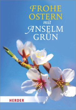 Frohe Ostern mit Anselm Grün - Grün, Anselm