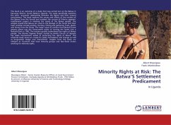 Minority Rights at Risk: The Batwa¿S Settlement Predicament - Mwesigwa, Albert;Ahimbisibwe, Frank