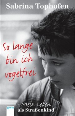 So lange bin ich vogelfrei / Mein Leben Bd.1 - Tophofen, Sabrina;Vattrodt, Veronika