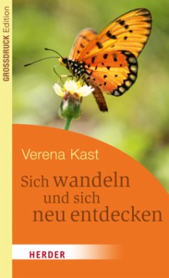 Sich wandeln und sich neu entdecken - Kast, Verena