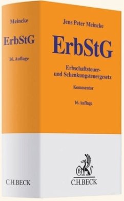 Erbschaftsteuer- und Schenkungsteuergesetz (ErbStG), Kommentar - Meincke, Jens P.