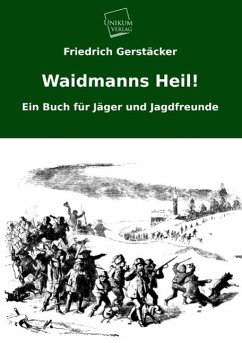 Waidmanns Heil! - Gerstäcker, Friedrich