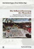 Die Selbstverbesserung des Menschen Die Selbstverbesserung des Menschen