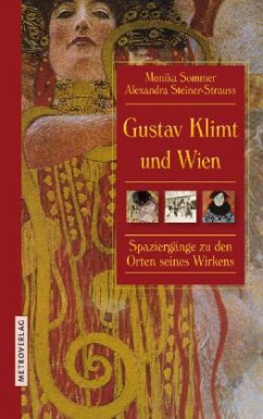 Gustav Klimt und Wien - Sommer, Monika; Steiner-Strauss, Alexandra