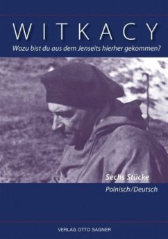 Wozu bist du aus dem Jenseits hierher gekommen? Sechs Stücke Polnisch/Deutsch - WITKACY