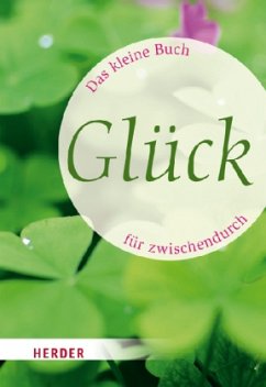 Cover Das kleine Buch für zwischendurch: Glück