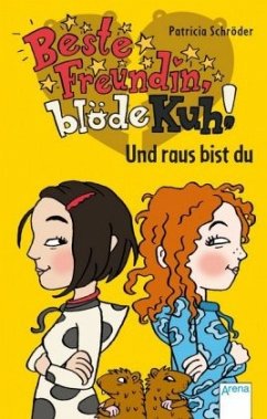 Und raus bist du / Beste Freundin, blöde Kuh! Bd.2 - Schröder, Patricia