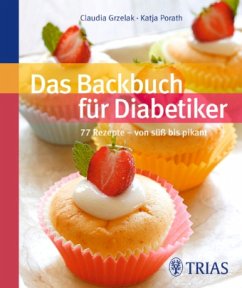 Das Backbuch für Diabetiker - Grzelak, Claudia; Porath, Katja
