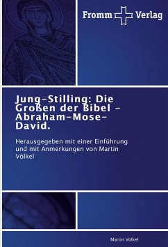 Jung-Stilling: Die Großen der Bibel - Abraham-Mose-David. - Völkel, Martin