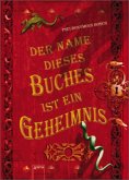 Der Name dieses Buches ist ein Geheimnis / Geheimes Buch Bd.1