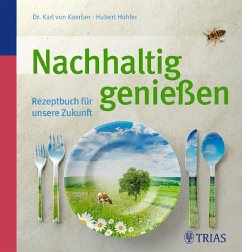 Nachhaltig genießen - Koerber, Karl von;Hohler, Hubert