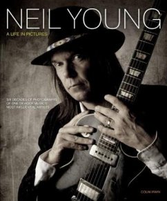 Neil Young: A Life in Pictures - Irwin, Colin