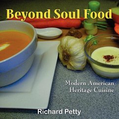 Beyond Soul Food, Modern American Heritage Cuisine - Petty, Richard