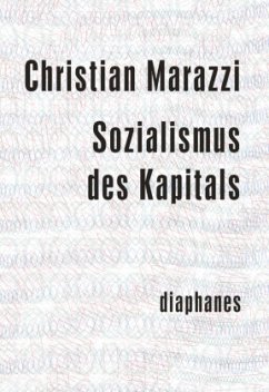 Sozialismus des Kapitals - Marazzi, Christian