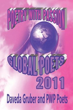 Poetry with Passion Global Poets 2011 - Gruber, Daveda