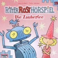Die Zauberfee / Ritter Rost Hörspiel Bd.12, Audio-CD - Hilbert, Jörg;Janosa, Felix