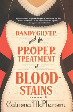 Dandy Gilver and the Proper Treatment of Bloodstains - Mcpherson, Catriona