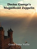 "Doctor George's Magnificent Zeppelin"