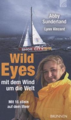 Wild Eyes - mit dem Wind um die Welt - Sunderland, Abby; Vincent, Lynn